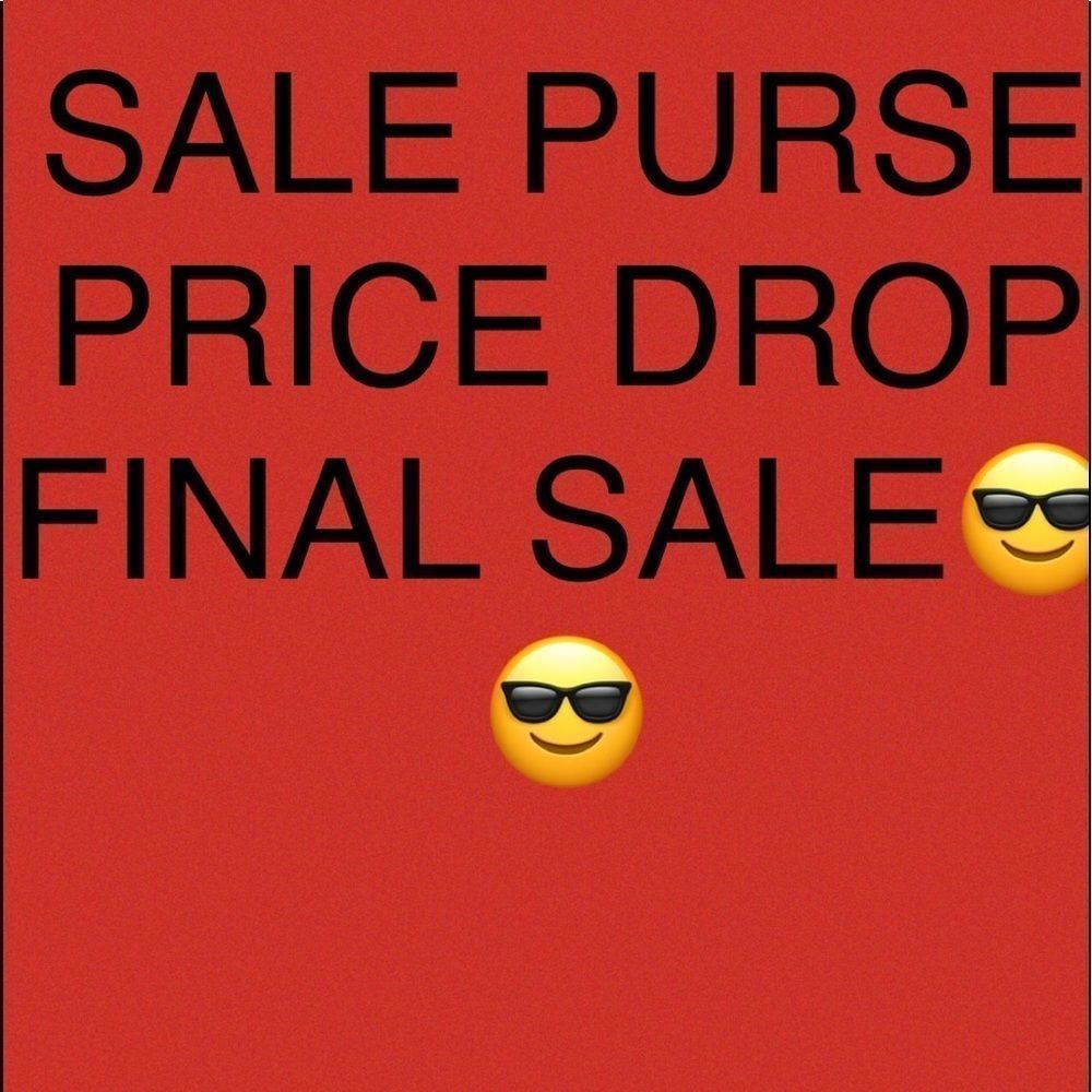 SALE ALL PURSES PRICE DROP FINAL SALE